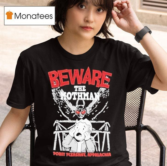 Fallout Beware The Mothman Point Pleasant Appalachia Shirt