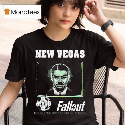 Fallout New Vegas Mr House If You Want To Witness The Fate Of Democracy Look Out The Window Shirt