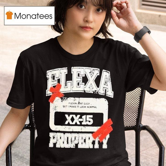 Flexa Property Flexin Ain't Easy But I Make It Look Normal Shirt