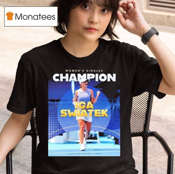 For The First Time Iga Swiatek Claimed Women Singles Champions 2025 Cincinnati Open Shirt