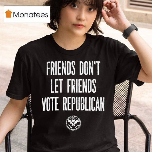 Friends Don't Let Friends Vote Republican Alternative Tentacles Shirt