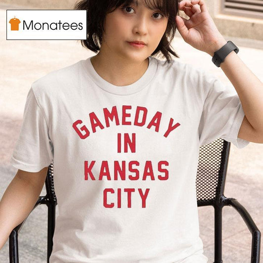 Gameday In Kansas City Chiefs Shirt