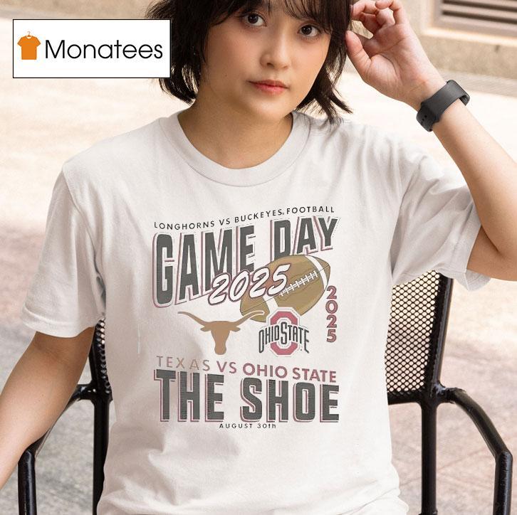 Gameday Ohio State Buckeyes Vs Texas Longhorns Football The Shoe 2025 Shirt