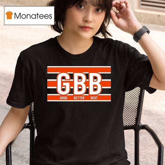 Gbb Good Better Best Chicago Bears Shirt