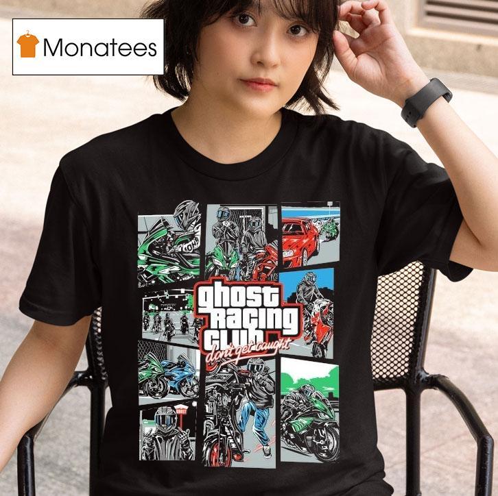 Ghost Racing Club Don't Get Caught Gta Shirt