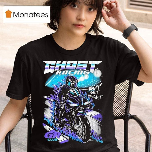 Ghost Racing Don't Get Caught Gr Club Track Motor Flames Shirt