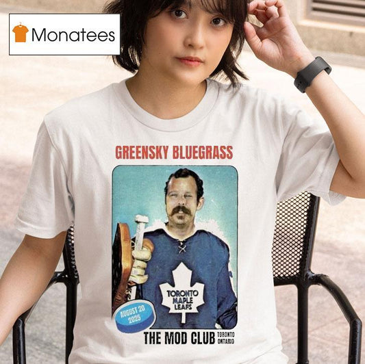 Greensky Bluegrass The Mod Club Toronto, On Aug 20 2025 Shirt