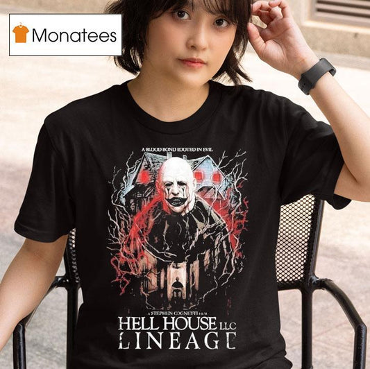 Hell House Llc A Blood Bond Rooted In Evil Lineage A Blood Bond Shirt
