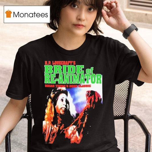 Hp Lovecraft's Bride Of Re-animator Brian Yuzna's Gore Classic Shirt