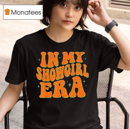 In My Showgirl Era Shirt