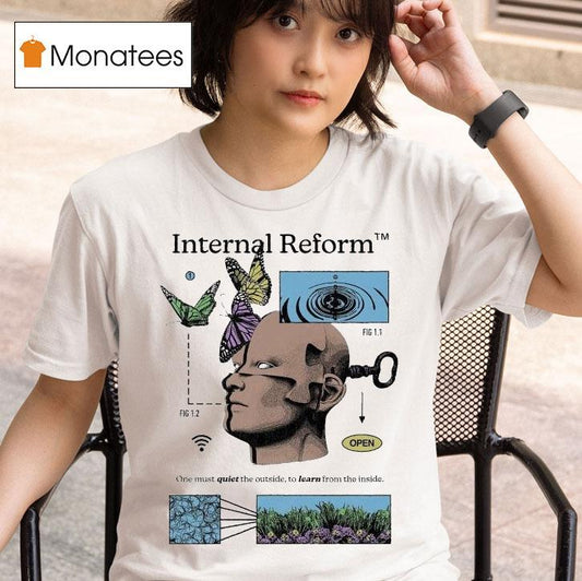 Internal Reform One Must Quiet The Outside To Learn From The Inside Awake Happy Shirt
