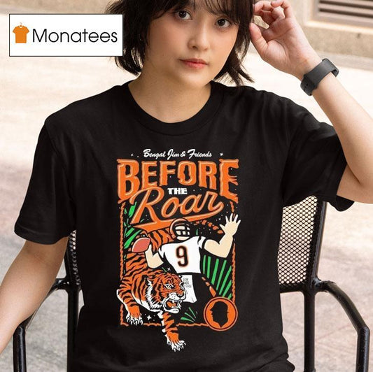 Joe Burrow Bengal Jim And Friends 2025 Before The Roar Cincinnati Bengals Shirt