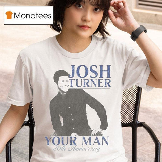 Josh Turner Your Man 20th Anniversary Shirt