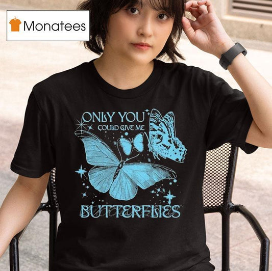 Jvke Only You Could Give Me Butterflies Shirt