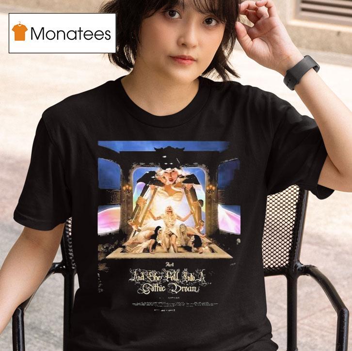 Lady Gaga The Mayhem Ball The Art Of Personal Chaos Act 2 And She Fell Into A Gothic Dream Shirt