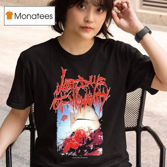 Last Days Of Humanity Hymns Of Indigestible Suppuration Shirt