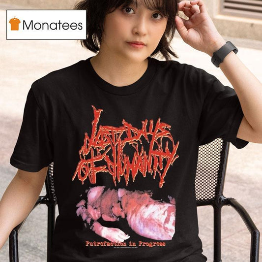 Last Days Of Humanity Putrefaction In Progress Shirt