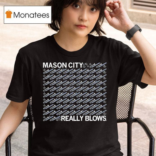 Mason City Really Blows Shirt