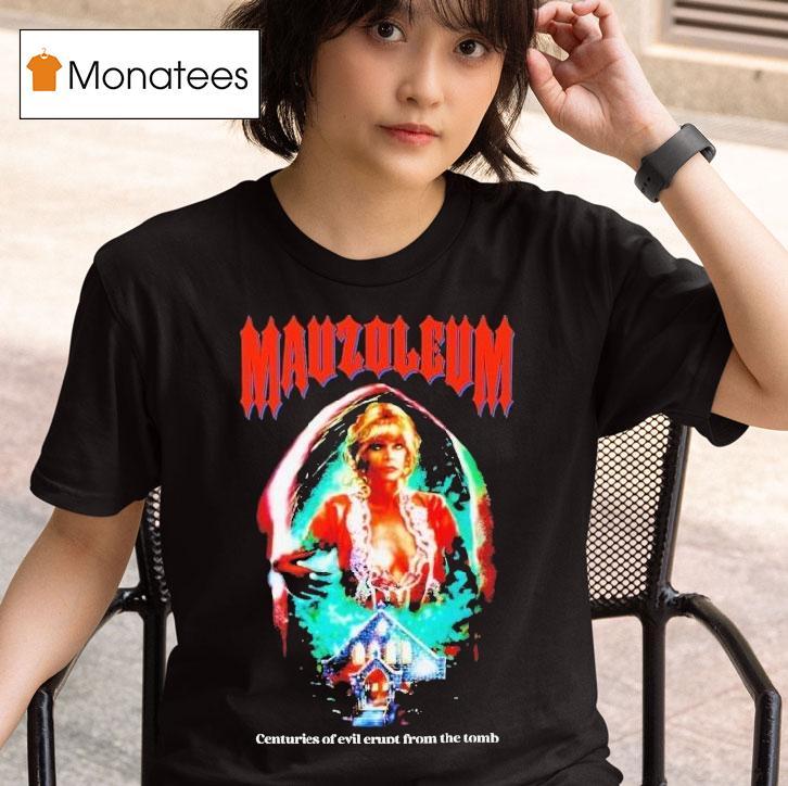 Mausoleum Centuries Of Evil Erupt From The Tomb Shirt