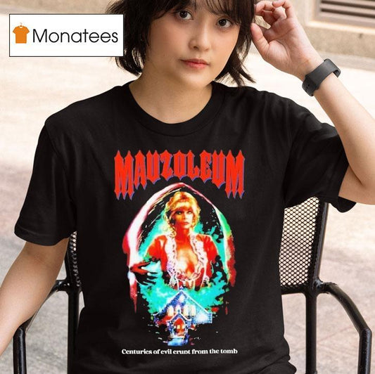 Mausoleum Centuries Of Evil Erupt From The Tomb Shirt