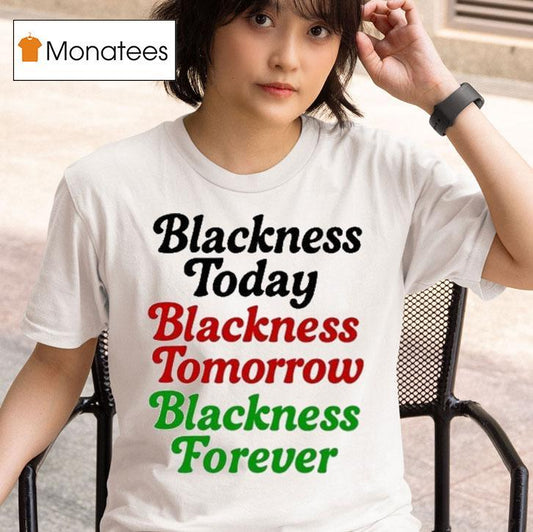 Mayor Scott Wearing Blackness Today Blackness Tomorrow Blackness Forever Shirt