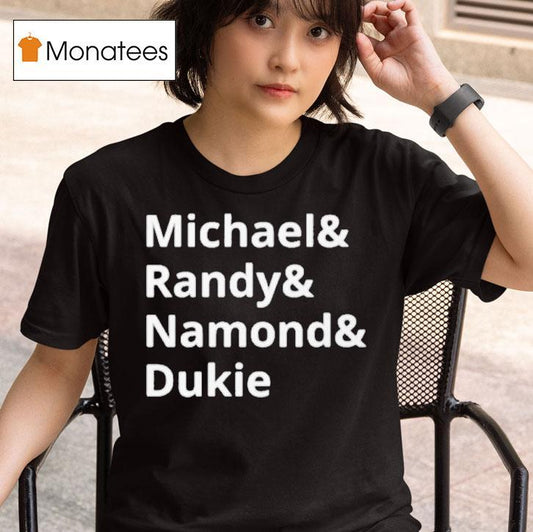 Michael And Randy And Namond And Dukie Shirt
