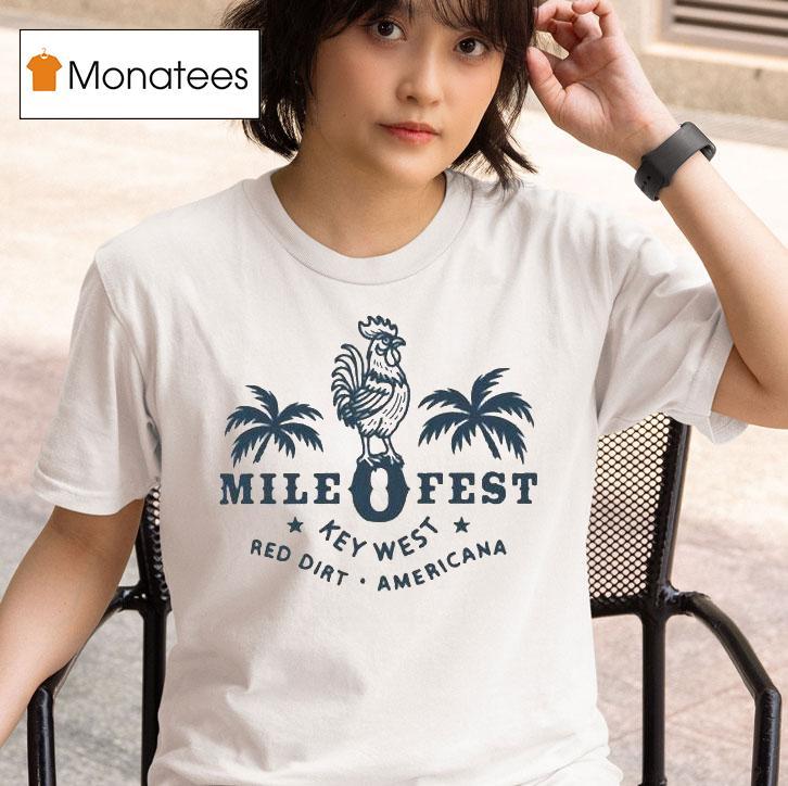 Mile 0 Fest Key West 2026 On January 27th-31st 2026 At Key West Florida Shirt