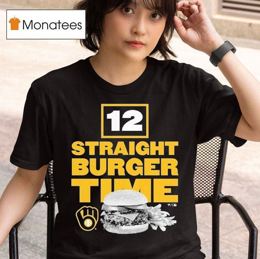Milwaukee Brewers 12 Straight Burger Time Shirt