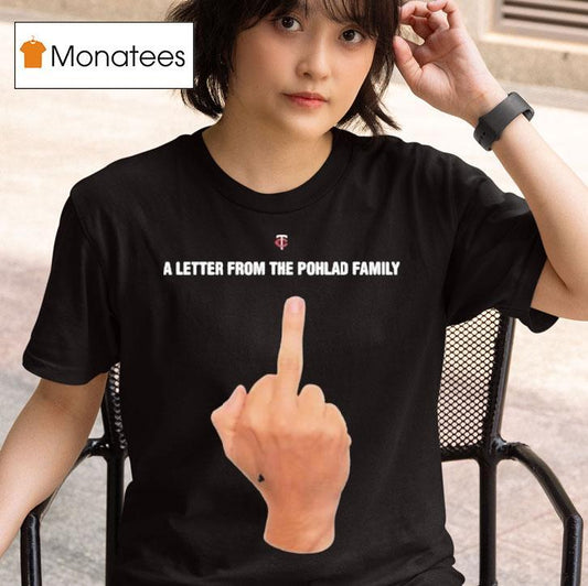 Minnesota Twins A Letter From The Pohlad Family Middle Finger Shirt