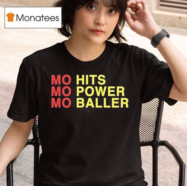 Mo Hits Mo Power Mo Baller Shirt