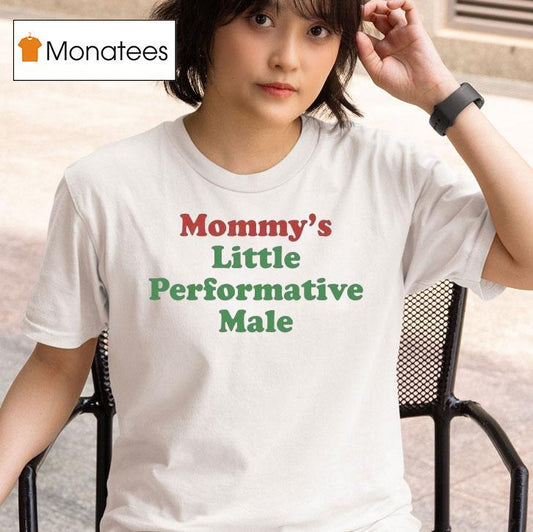 Mommy's Little Performative Male Shirt