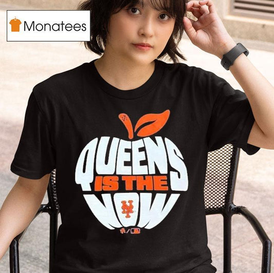 New York Mets Queens Is The Now Apple Shirt