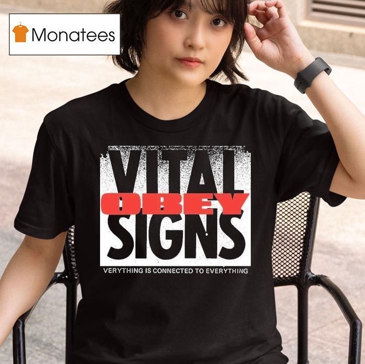 Obey Vital Signs Verythign Is Connected To Everything Shirt
