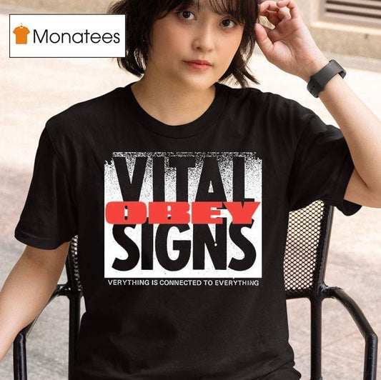 Obey Vital Signs Verythign Is Connected To Everything Shirt