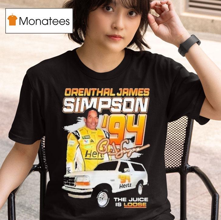 Orenthal James Simpson Oj The Juice Is Loose Racing '94 Shirt