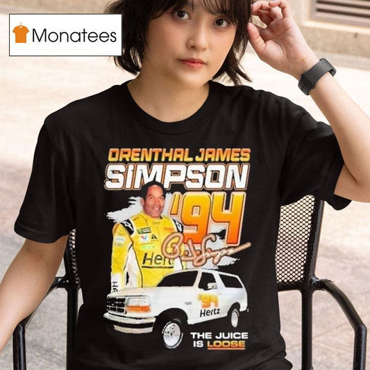Orenthal James Simpson Oj The Juice Is Loose Racing '94 Shirt