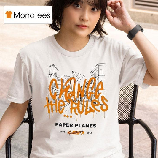 Paper Planes Change The Rules Greatness Est 2014 Shirt
