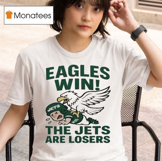 Philadelphia Eagles Win The New York Jets Are Losers Mascot Shirt