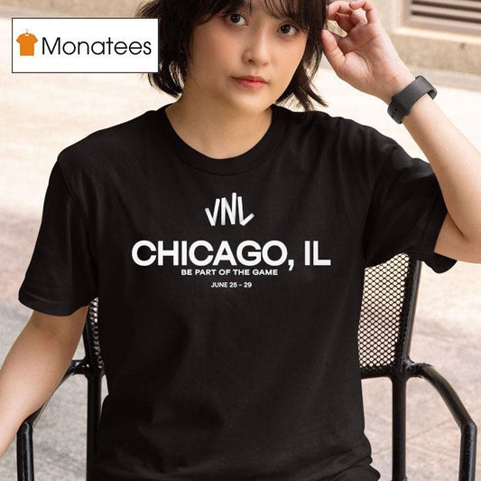Philippines 2025 Vnl Chicago Il Be Part Of The Game Shirt
