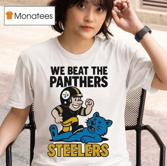 Pittsburgh Slers We Beat The Carolina Panthers Stomp Mascot Shirt