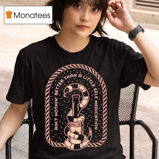 Randall King Ain't Nothing Better Than A Little Self Medication Snake Shirt