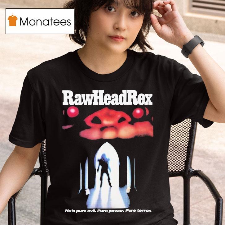 Rawhead Rex He's Pure Evil Pure Power Pure Terror Shirt