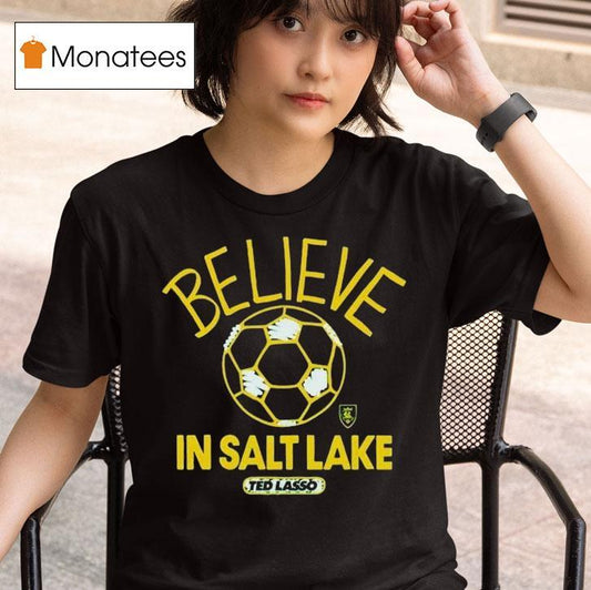 Real Salt Lake Mls X Ted Lasso Believe Shirt