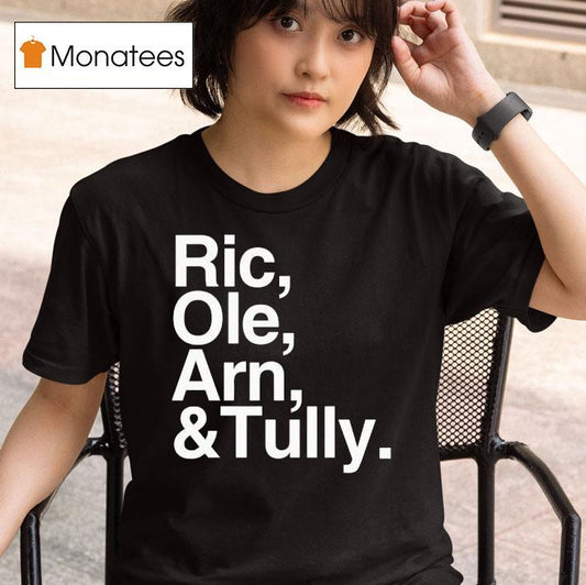 Ric Ole Arn And Tully Shirt