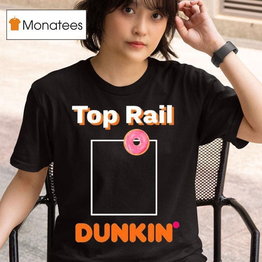Rob Bradford Top Rail Dunkin Donut Shirt