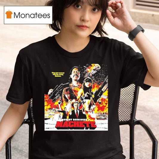 Robert Rodriguez's Machete They Just Messed With The Wrong Mexican Shirt
