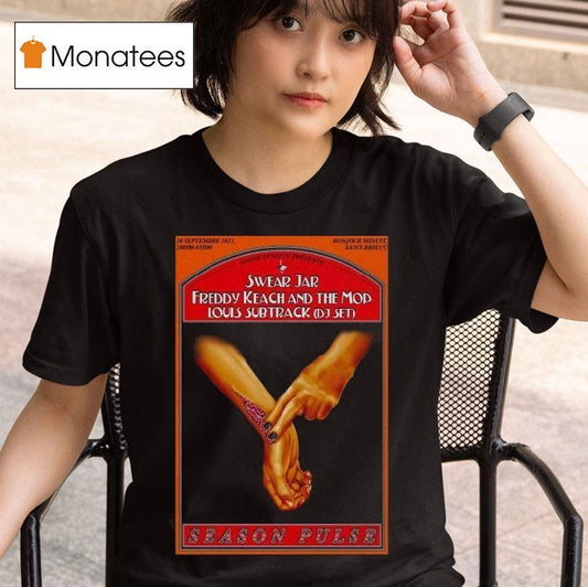Season Pulse Swear Jar Freddy Keach And The Mob Louis Subtract Dj Set 2025 Bonjour Minuit Hands Shirt