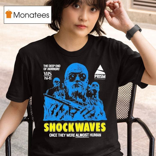 Shock Waves Once They Were Almost Human The Deep End Of Horror Shirt