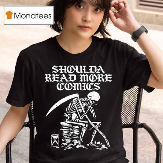 Shoulda Read More Comics Skeleton Shirt