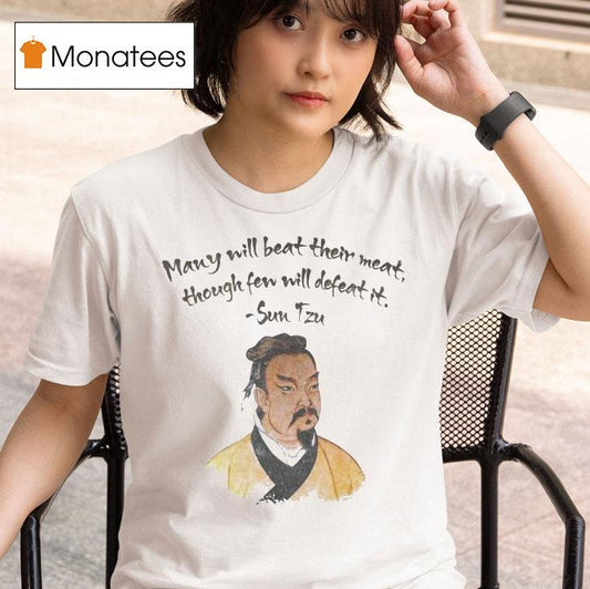 Sun Tzu Many Will Beat Their Meat Thought Fen Will Defeat It Shirt